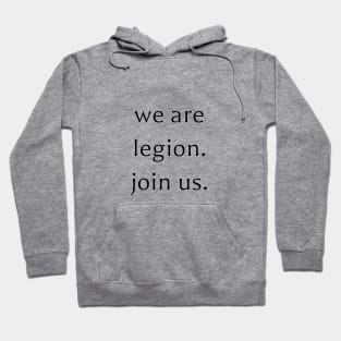 We Are Legion Join Us - Geeky Slogan Hoodie